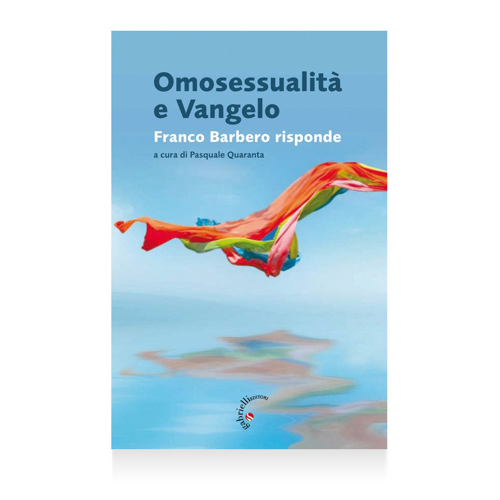 omosessualità e vangelo di Pasquale Quaranta libro - casa editrice gabrielli editori verona valpolicella